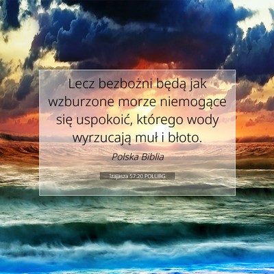 Picture 07 - Izajasza 57:20 POLUBG - Lecz bezbożni będą jak wzburzone morze - Bible Verse Picture