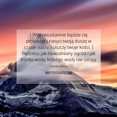 Picture 07 - Izajasza 58:11 POLUBG - I PAN nieustannie będzie cię prowadził i - Bible Verse Picture
