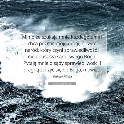 Picture 07 - Izajasza 58:2 POLUBG - Mimo że szukają mnie każdego dnia i chcą - Bible Verse Picture