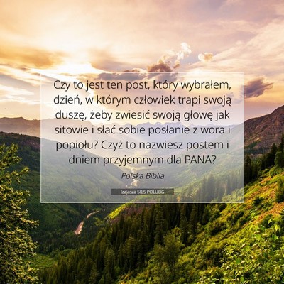 Picture 07 - Izajasza 58:5 POLUBG - Czy to jest ten post, który wybrałem, dzień, w - Bible Verse Picture