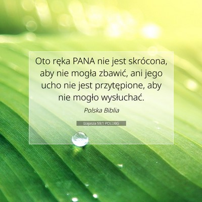 Picture 07 - Izajasza 59:1 POLUBG - Oto ręka PANA nie jest skrócona, aby nie mogła - Bible Verse Picture