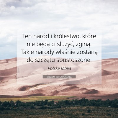Picture 07 - Izajasza 60:12 POLUBG - Ten naród i królestwo, które nie będą ci - Bible Verse Picture