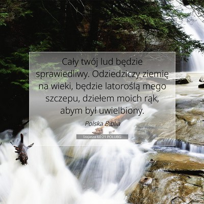 Picture 07 - Izajasza 60:21 POLUBG - Cały twój lud będzie sprawiedliwy. Odziedziczy - Bible Verse Picture