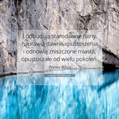 Picture 07 - Izajasza 61:4 POLUBG - I odbudują starodawne ruiny, naprawią dawne - Bible Verse Picture