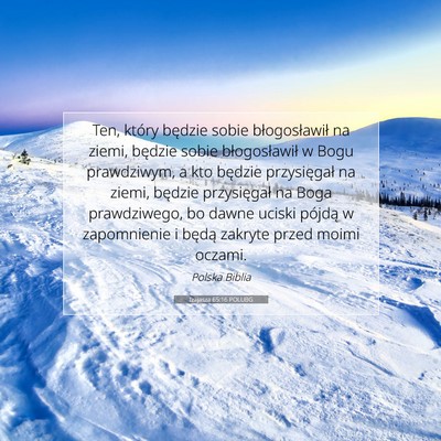 Picture 07 - Izajasza 65:16 POLUBG - Ten, który będzie sobie błogosławił na - Bible Verse Picture