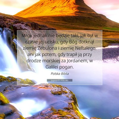 Picture 07 - Izajasza 9:1 POLUBG - Mrok jednak nie będzie taki, jak był w czasie - Bible Verse Picture