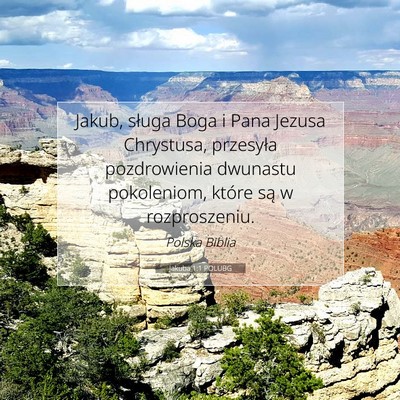 Picture 07 - Jakuba 1:1 POLUBG - Jakub, sługa Boga i Pana Jezusa Chrystusa, - Bible Verse Picture