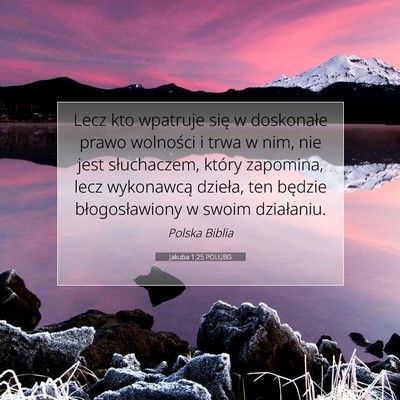 Picture 07 - Jakuba 1:25 POLUBG - Lecz kto wpatruje się w doskonałe prawo - Bible Verse Picture