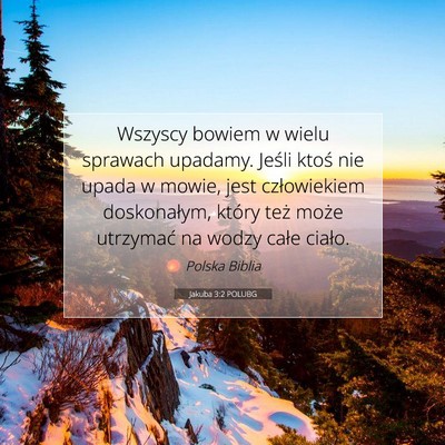Picture 07 - Jakuba 3:2 POLUBG - Wszyscy bowiem w wielu sprawach upadamy. Jeśli - Bible Verse Picture