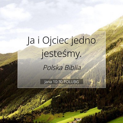 Picture 07 - Jana 10:30 POLUBG - Ja i Ojciec jedno - Bible Verse Picture