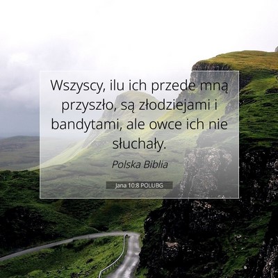 Picture 07 - Jana 10:8 POLUBG - Wszyscy, ilu ich przede mną przyszło, są - Bible Verse Picture