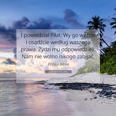 Picture 07 - Jana 18:31 POLUBG - I powiedział Piłat: Wy go weźcie i osądźcie - Bible Verse Picture