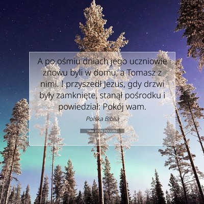 Picture 07 - Jana 20:26 POLUBG - A po ośmiu dniach jego uczniowie znowu byli w - Bible Verse Picture