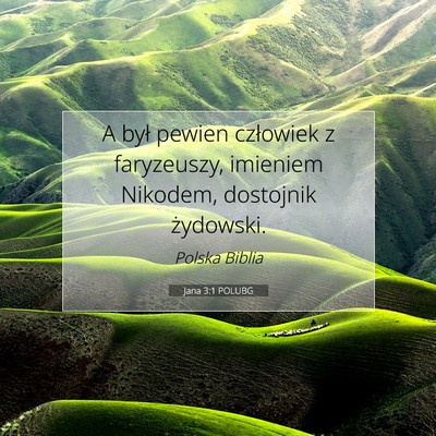 Picture 07 - Jana 3:1 POLUBG - A był pewien człowiek z faryzeuszy, imieniem - Bible Verse Picture