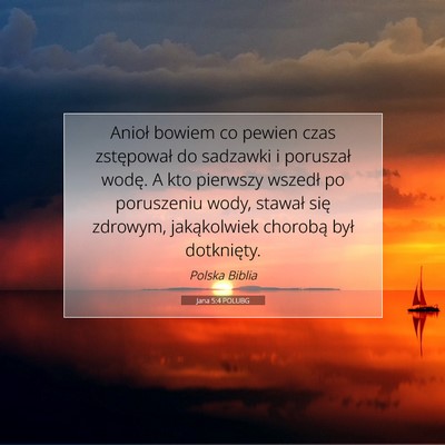 Picture 07 - Jana 5:4 POLUBG - Anioł bowiem co pewien czas zstępował do - Bible Verse Picture