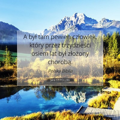 Picture 07 - Jana 5:5 POLUBG - A był tam pewien człowiek, który przez - Bible Verse Picture