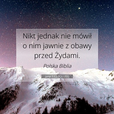 Picture 07 - Jana 7:13 POLUBG - Nikt jednak nie mówił o nim jawnie z obawy - Bible Verse Picture