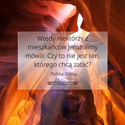 Picture 07 - Jana 7:25 POLUBG - Wtedy niektórzy z mieszkańców Jerozolimy - Bible Verse Picture