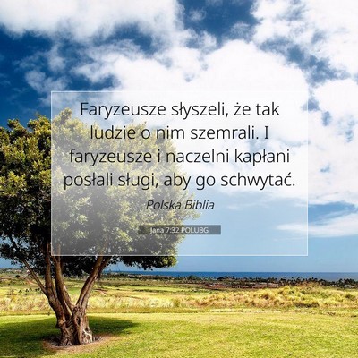 Picture 07 - Jana 7:32 POLUBG - Faryzeusze słyszeli, że tak ludzie o nim - Bible Verse Picture