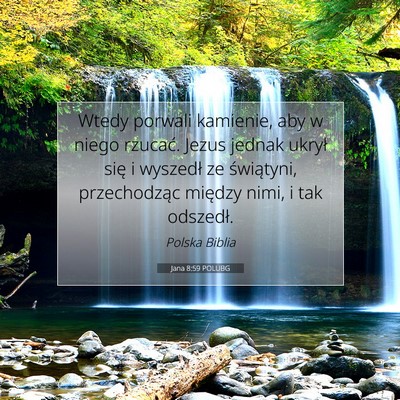Picture 07 - Jana 8:59 POLUBG - Wtedy porwali kamienie, aby w niego rzucać. - Bible Verse Picture