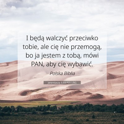 Picture 07 - Jeremiasza 1:19 POLUBG - I będą walczyć przeciwko tobie, ale cię nie - Bible Verse Picture