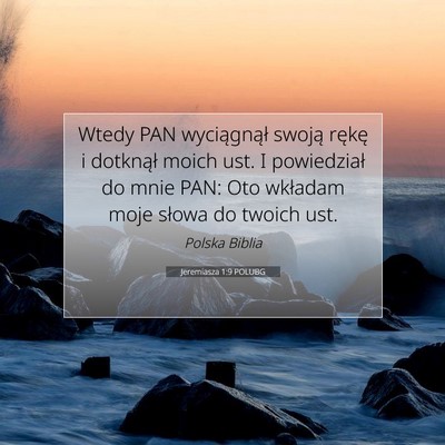 Picture 07 - Jeremiasza 1:9 POLUBG - Wtedy PAN wyciągnął swoją rękę i dotknął - Bible Verse Picture