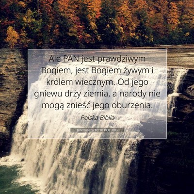 Picture 07 - Jeremiasza 10:10 POLUBG - Ale PAN jest prawdziwym Bogiem, jest Bogiem - Bible Verse Picture