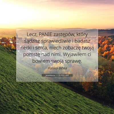 Picture 07 - Jeremiasza 11:20 POLUBG - Lecz, PANIE zastępów, który sądzisz - Bible Verse Picture