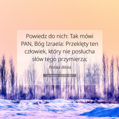Picture 07 - Jeremiasza 11:3 POLUBG - Powiedz do nich: Tak mówi PAN, Bóg Izraela: - Bible Verse Picture