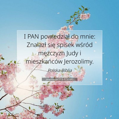 Picture 07 - Jeremiasza 11:9 POLUBG - I PAN powiedział do mnie: Znalazł się spisek - Bible Verse Picture