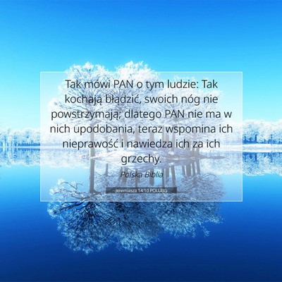 Picture 07 - Jeremiasza 14:10 POLUBG - Tak mówi PAN o tym ludzie: Tak kochają - Bible Verse Picture