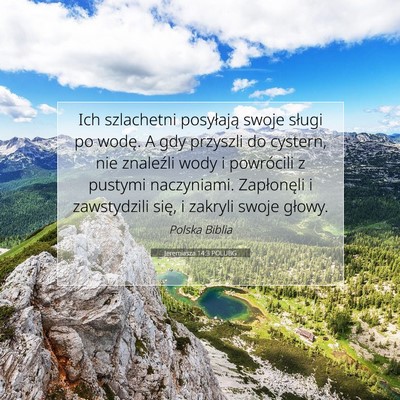 Picture 07 - Jeremiasza 14:3 POLUBG - Ich szlachetni posyłają swoje sługi po wodę. - Bible Verse Picture