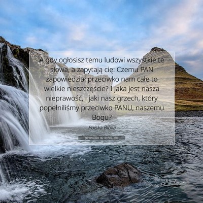 Picture 07 - Jeremiasza 16:10 POLUBG - A gdy ogłosisz temu ludowi wszystkie te słowa, - Bible Verse Picture