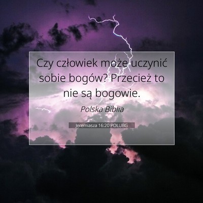 Picture 07 - Jeremiasza 16:20 POLUBG - Czy człowiek może uczynić sobie bogów? - Bible Verse Picture
