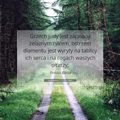 Picture 07 - Jeremiasza 17:1 POLUBG - Grzech Judy jest zapisany żelaznym rylcem, - Bible Verse Picture