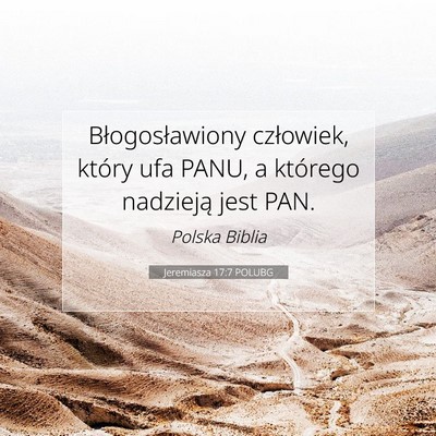 Picture 07 - Jeremiasza 17:7 POLUBG - Błogosławiony człowiek, który ufa PANU, a - Bible Verse Picture