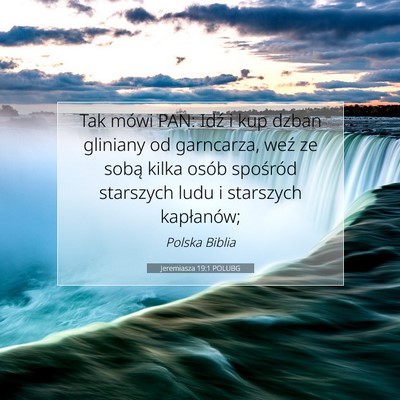 Picture 07 - Jeremiasza 19:1 POLUBG - Tak mówi PAN: Idź i kup dzban gliniany od - Bible Verse Picture