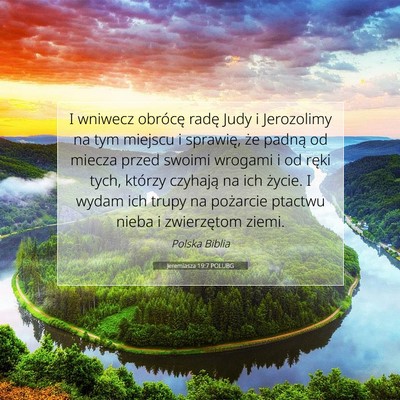 Picture 07 - Jeremiasza 19:7 POLUBG - I wniwecz obrócę radę Judy i Jerozolimy na tym - Bible Verse Picture