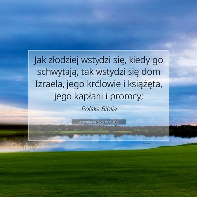 Picture 07 - Jeremiasza 2:26 POLUBG - Jak złodziej wstydzi się, kiedy go schwytają, - Bible Verse Picture