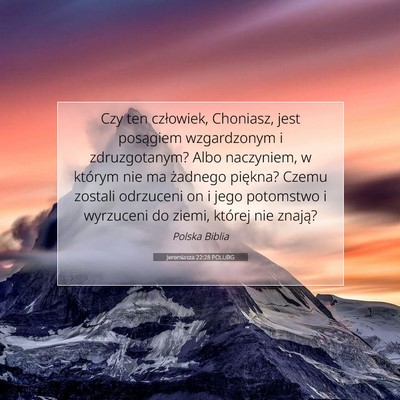 Picture 07 - Jeremiasza 22:28 POLUBG - Czy ten człowiek, Choniasz, jest posągiem - Bible Verse Picture