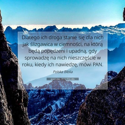 Picture 07 - Jeremiasza 23:12 POLUBG - Dlatego ich droga stanie się dla nich jak - Bible Verse Picture