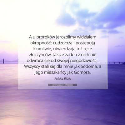 Picture 07 - Jeremiasza 23:14 POLUBG - A u proroków Jerozolimy widziałem okropność: - Bible Verse Picture