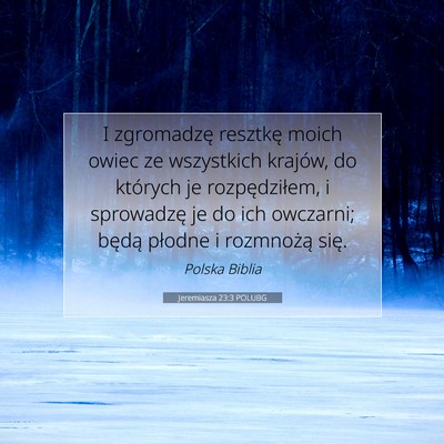 Picture 07 - Jeremiasza 23:3 POLUBG - I zgromadzę resztkę moich owiec ze wszystkich - Bible Verse Picture