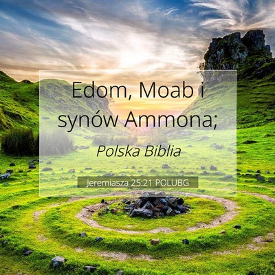 Picture 07 - Jeremiasza 25:21 POLUBG - Edom, Moab i synów - Bible Verse Picture