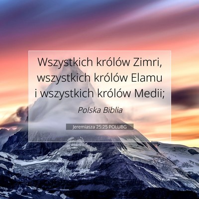 Picture 07 - Jeremiasza 25:25 POLUBG - Wszystkich królów Zimri, wszystkich królów - Bible Verse Picture