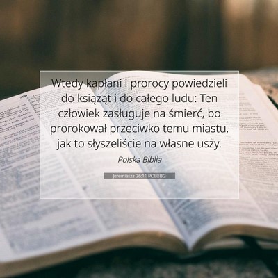 Picture 07 - Jeremiasza 26:11 POLUBG - Wtedy kapłani i prorocy powiedzieli do - Bible Verse Picture