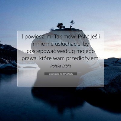 Picture 07 - Jeremiasza 26:4 POLUBG - I powiesz im: Tak mówi PAN: Jeśli mnie nie - Bible Verse Picture