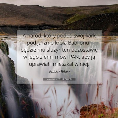 Picture 07 - Jeremiasza 27:11 POLUBG - A naród, który podda swój kark pod jarzmo - Bible Verse Picture