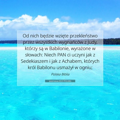Picture 07 - Jeremiasza 29:22 POLUBG - Od nich będzie wzięte przekleństwo przez - Bible Verse Picture
