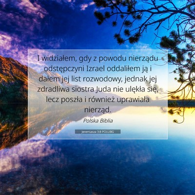 Picture 07 - Jeremiasza 3:8 POLUBG - I widziałem, gdy z powodu nierządu odstępczyni - Bible Verse Picture
